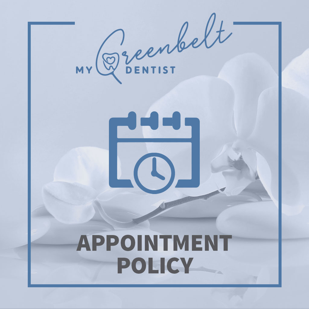 My Greenbelt Dentist Appointment Policy