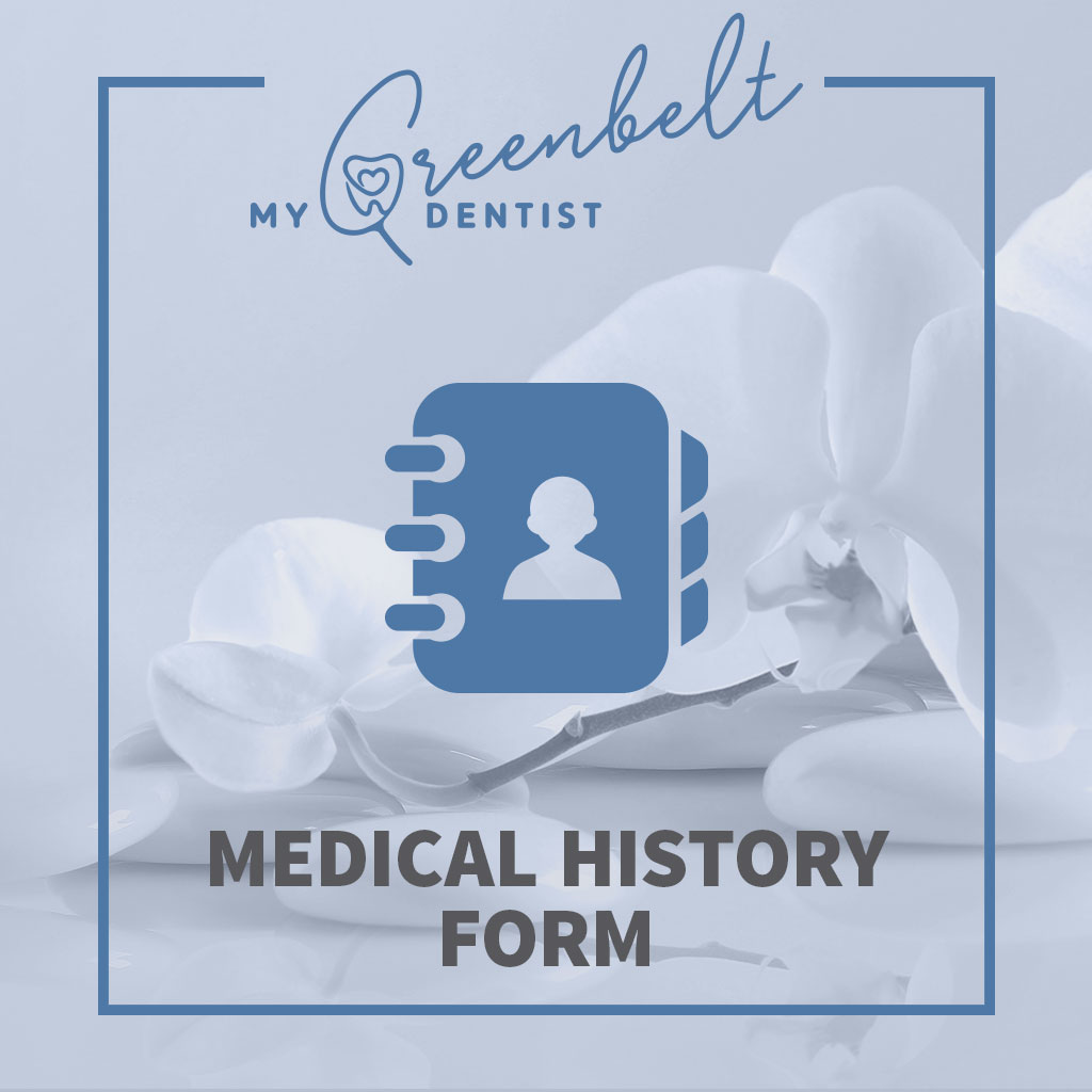 My Greenbelt Dentist Medical History Form